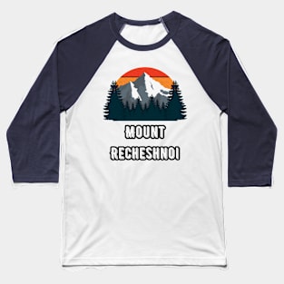 Mount Recheshnoi Baseball T-Shirt